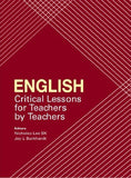 English: Critical Lessons for Teachers by Teachers - Nicholas Lee BK - 9789675492839 - GERAKBUDAYA