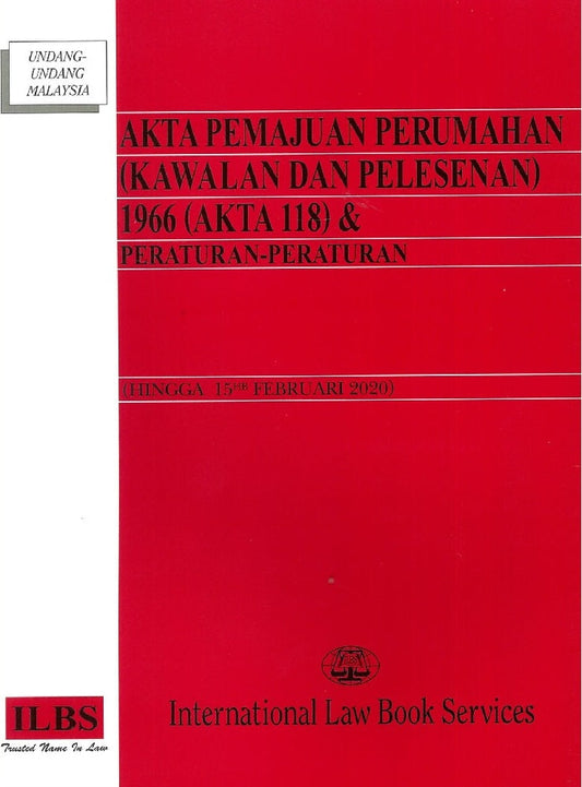 Akta Pemajuan Perumahan (Kawalan dan Perlesenan) 1966 (Akta 118) (Hingga 15hb Februari 2020) - 9789678925105 - ILBS