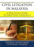 CIVIL LITIGATION IN MALAYSIA ( A PRACTICAL GUIDE TO DRAFTING PLEADINGS ) - 9789678925488 - ILBS