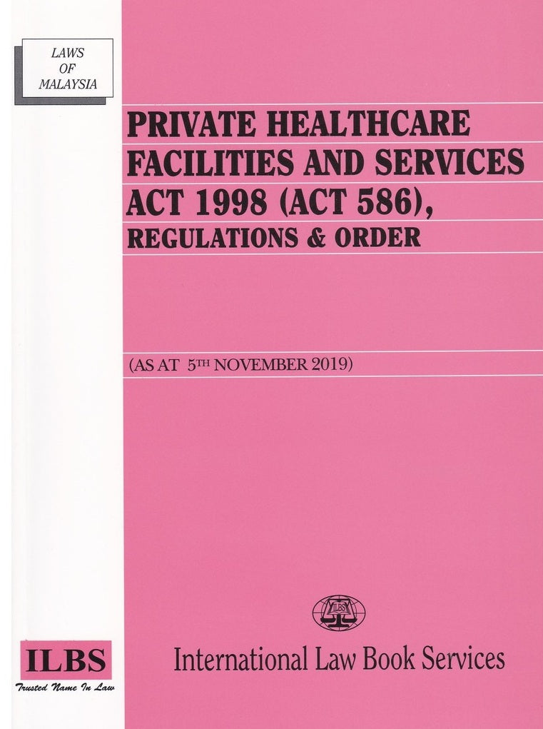 Private Healthcare Facilities and Services Act 1998 (As at 5th November 2019) - 9789678928205 - ILBS