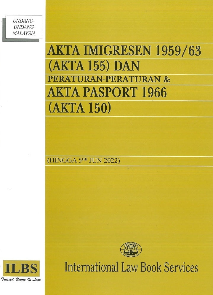 Akta Imigresen 1959/63 (Akta 155) (Hingga 5hb Jun 2022) - 9789678929455 - ILBS