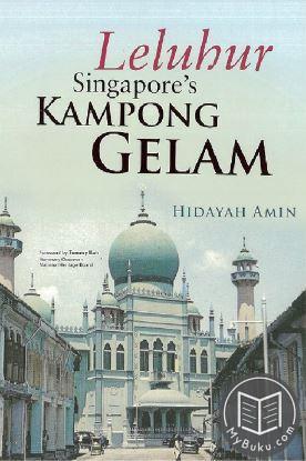 Leluhur : Singapore's Kampong Gelam - Hidayah - 9789811158063 - Helang Books