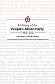  A History of the Peoples Action Party, 1985-2021 - Shashi Jayakumar - 9789813251281 - NUS Press