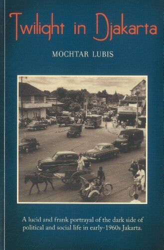 Twilight in Djakarta -  Mochtar Lubis - 9789814260657 -  Editions Didier Millet