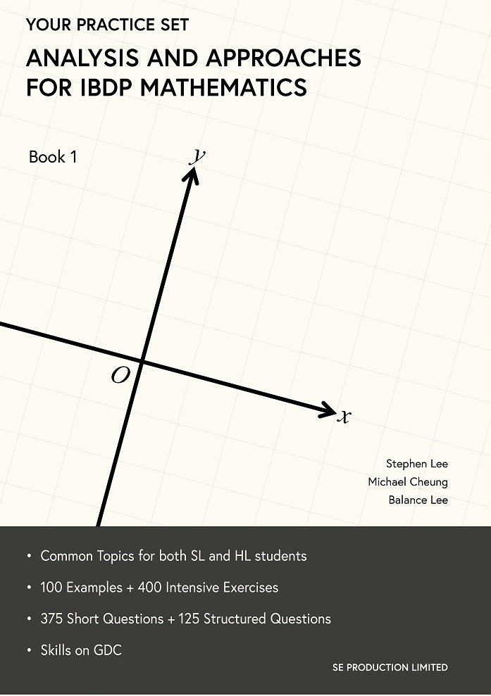 Your Practice Set Analysis and Approaches for IBDP Mathematics Book 1 - Stephen Lee - 9789887413400 - SE Production Limited