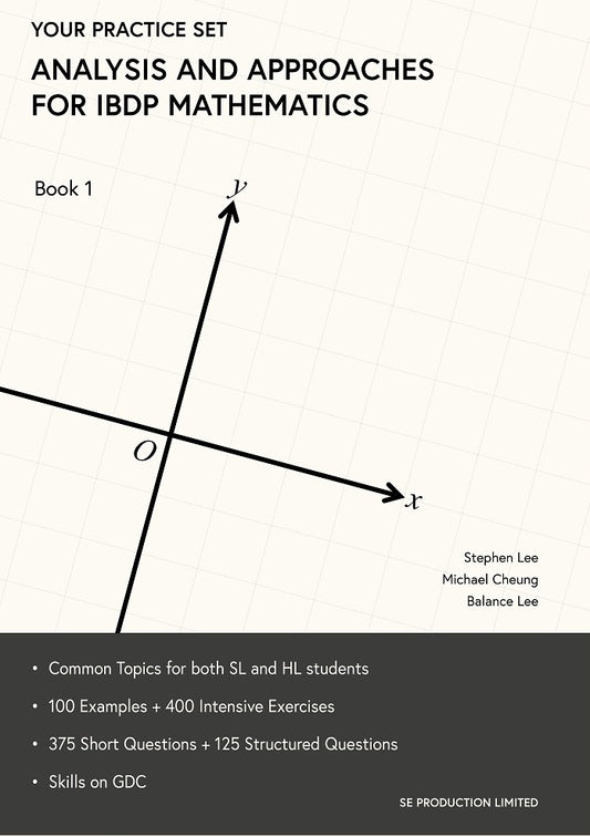 Your Practice Set Analysis and Approaches for IBDP Mathematics Book 1 - Stephen Lee - 9789887413400 - SE Production Limited