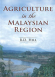 Agriculture in the Malaysian Region - R.D. Hill - 9789971696016 - NUS Press