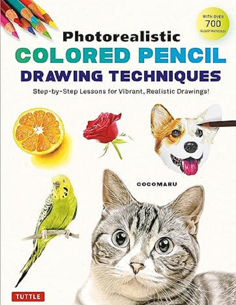 Photorealistic Colored Pencil Drawing Techniques - Cocomaru - 9784805317440 - Tuttle Publishing