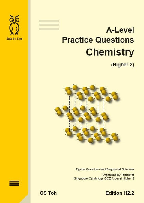 A Level Practice Questions Chemistry (H2.2)-CS Toh-9789810999070-Step-by-Step
