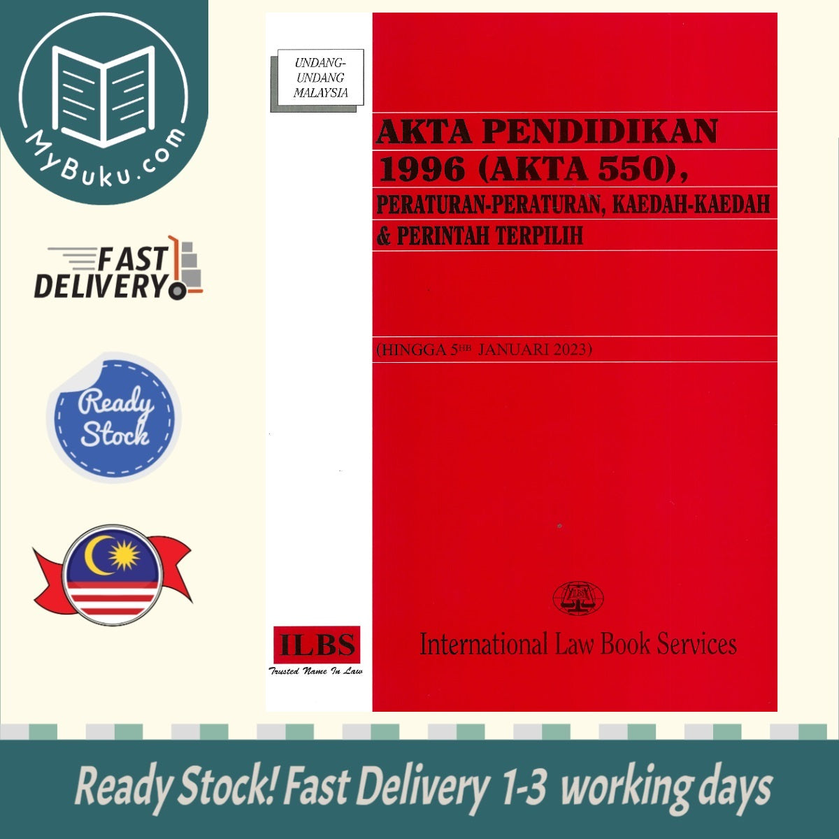 Akta Pendidikan 1996 (Akta 550) Peraturan-Peraturan & Kaedah-Kaedah Terpilih (Hingga 5hb Jan 2023) - 9789678929776 - ILBS