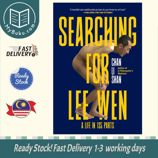 Searching for Lee Wen: A Life in 135 Parts - Chan Li Shan - 9789814984331 - Epigram Books