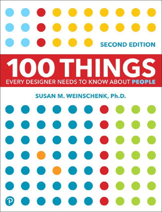 100 Things Every Designer Needs to Know About People 2nd ed - 9780136746911 - Pearson