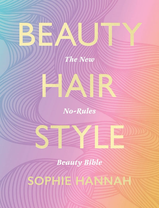 Beauty, Hair, Style : The ultimate guide to everyday - Sophie - 9780008555191 - Thorsons