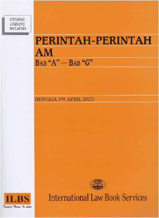 Perintah-Perintah Am Bab “A” – Bab “G” (Hingga 01hb April 2023) - 9789678929998 - ILBS