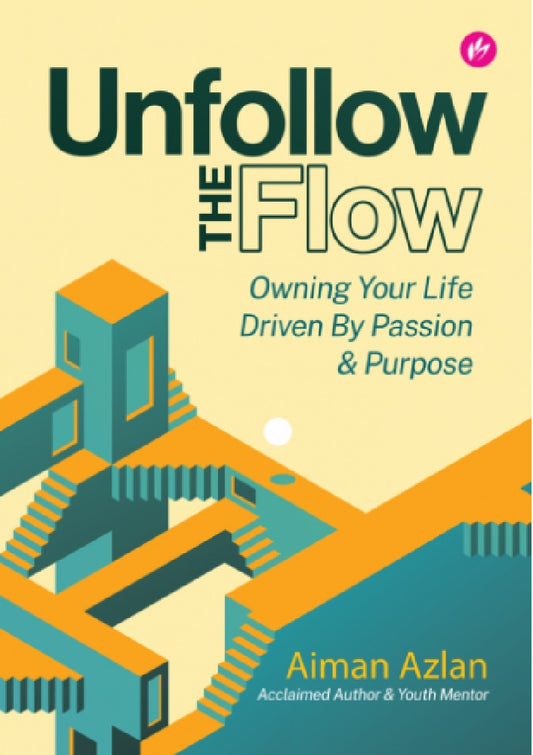 Unfollow The Flow - Aiman Azlan - 9789672459064 - IMAN Publication