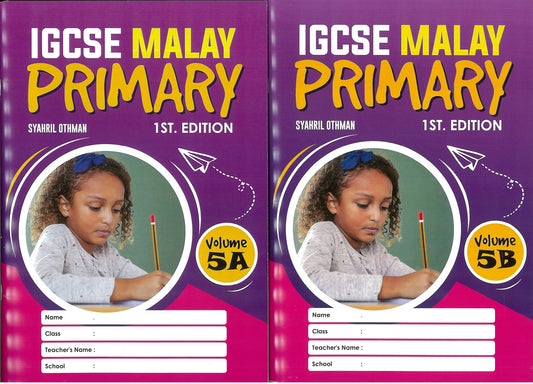 IGCSE Malay Primary 1st Edition Volume 5A & 5B - 9789672868095-9789672868101 - Syahril Education