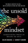 The Unsold Mindset : Redefining What It Means to Sell - Colin Coggins - 9780063204904 - Harper