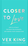 Closer to Love - Vex King - 9781529087857 - Pan Macmillan UK