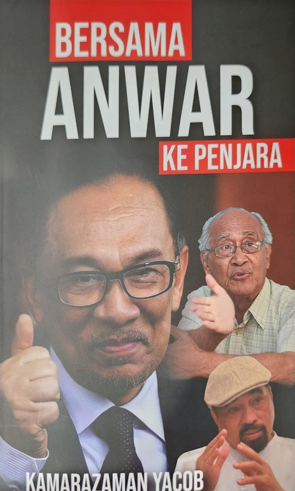 Bersama Anwar Ke Penjara - Kamarazaman Yacob - 9786299772101 - IKK SDN BHD