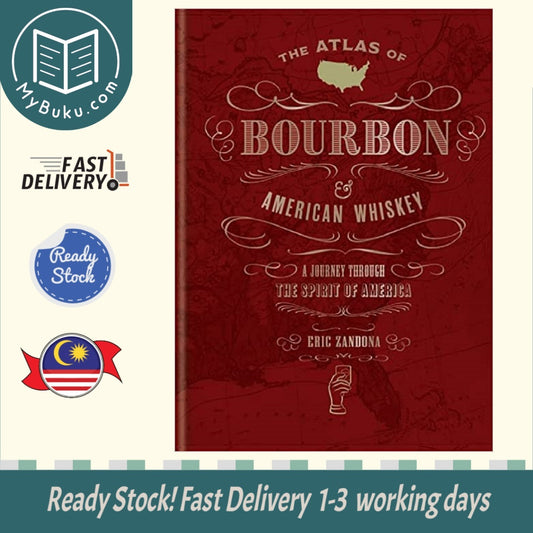 The Atlas of Bourbon and American Whiskey - Eric Zandona - 9781784727406 - Octopus Publishing Group