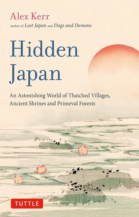 Hidden Japan - Alex Kerr - 9784805317518 - Tuttle Publishing